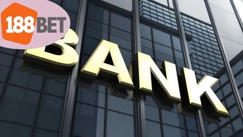 Các phương thức ngân hàng phổ biến của 188bet