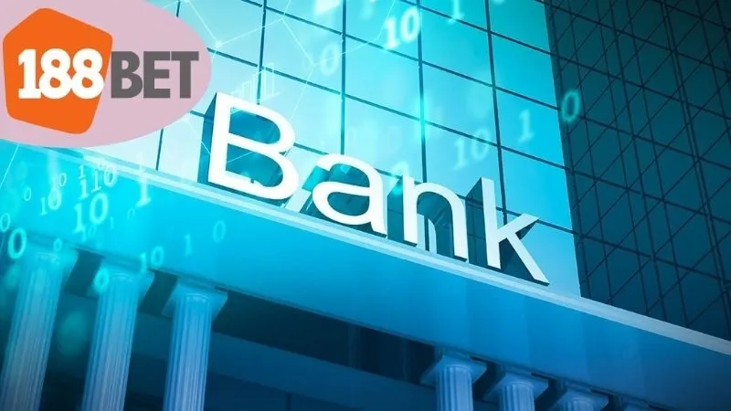 Ngân hàng 188bet hỗ trợ giao dịch siêu tốc 2 ngan-hang-188bet