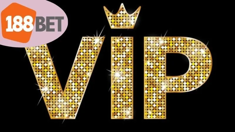 VIP 188BET: Khám Phá Ưu Đãi Đặc Biệt 3 Các Cấp Độ VIP 188BET